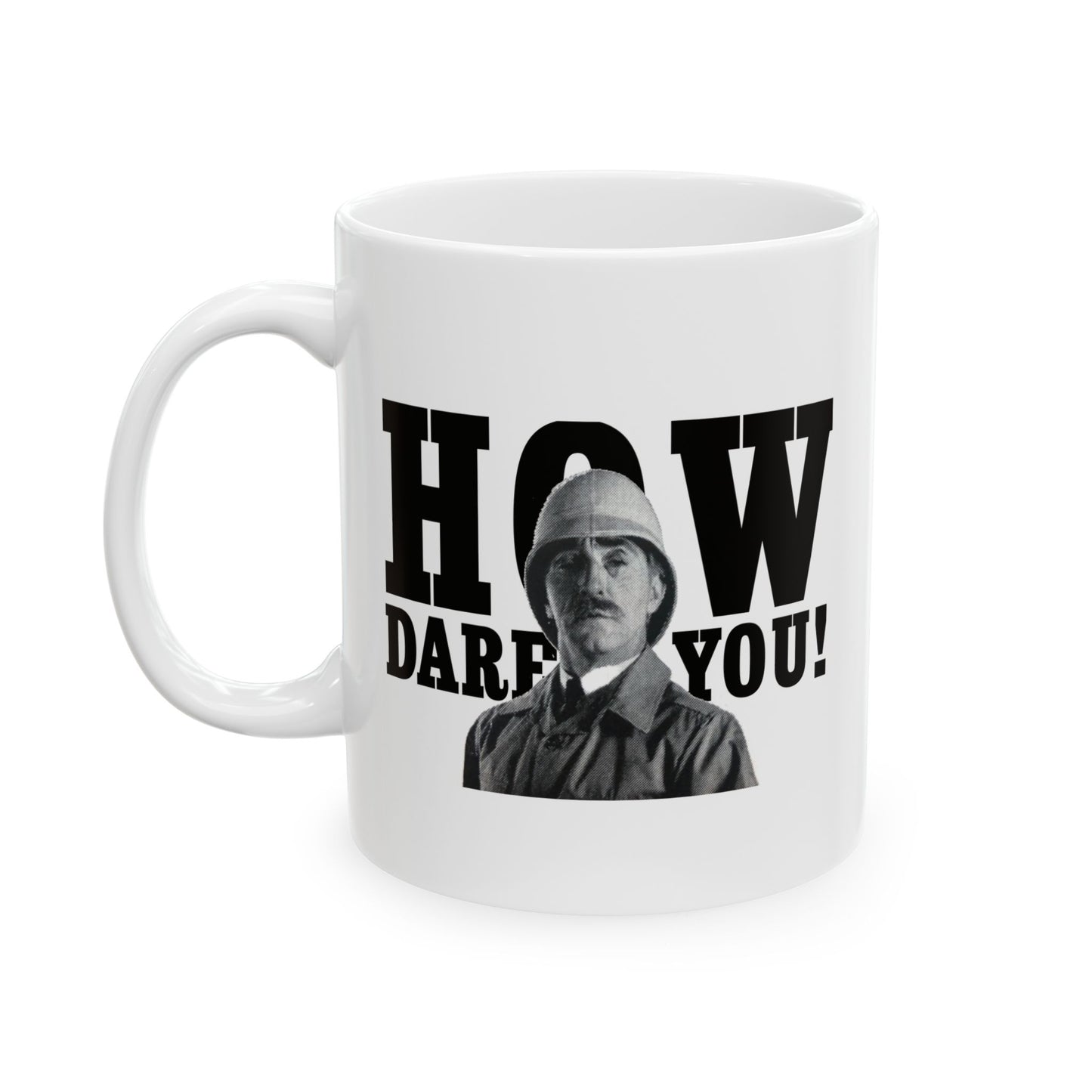 Left side of the 11 oz British Soldier "How Dare You" Mug with clear design and bold lettering.