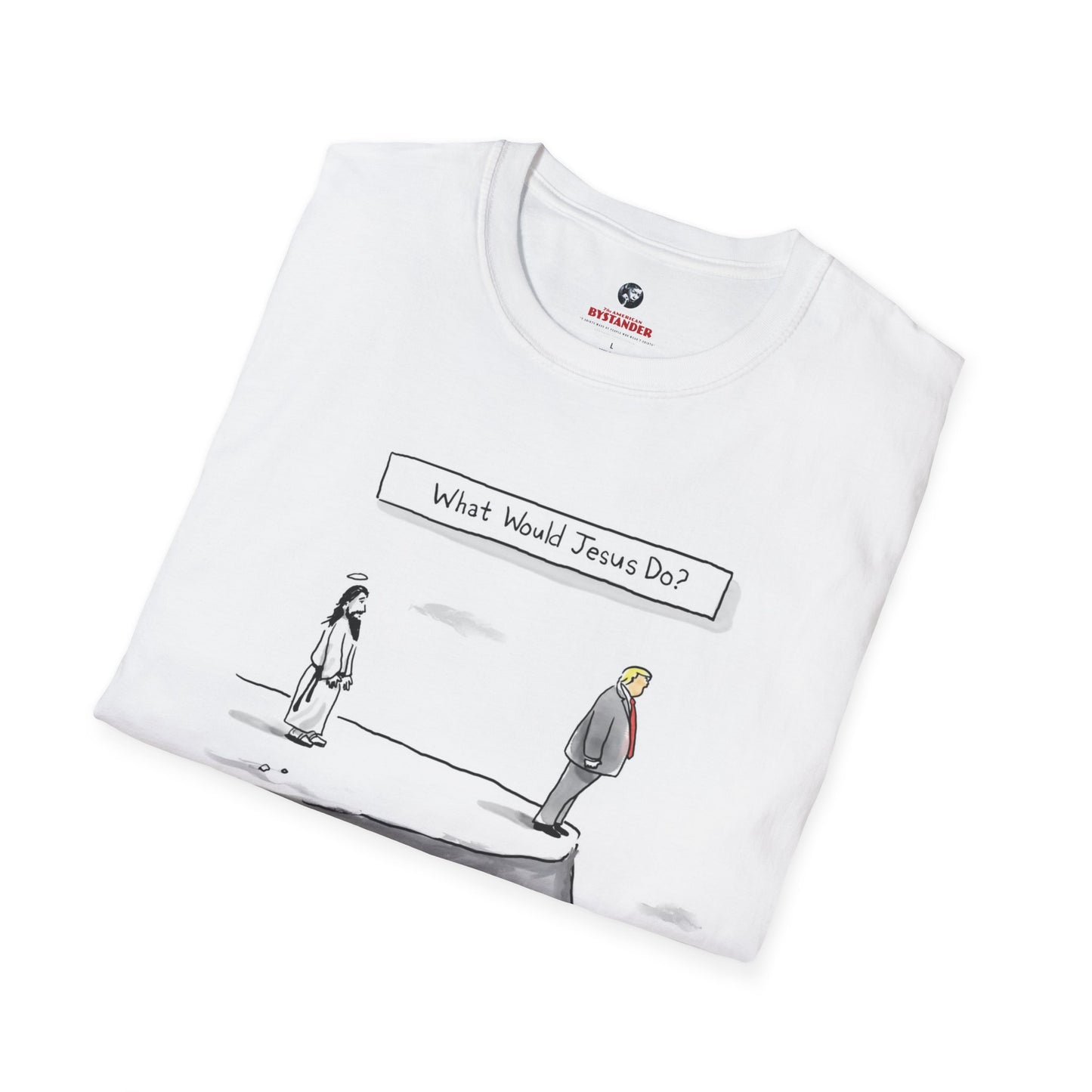 What Would Jesus Do? T-shirt